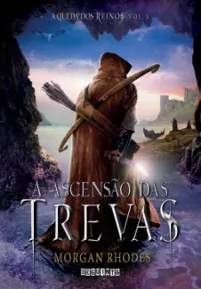 A Ascensão das Trevas  -  A Queda dos Reinos  - Vol.  03  -  Morgan Rhodes