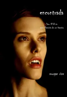 Baixar Livro Encontrada - Memórias de um Vampiro Vol. 8 - Morgan Rice em ePub PDF Mobi ou Ler Online