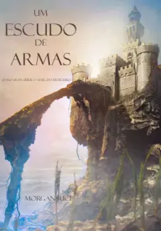 Um Escudo de Armas  -  O Anel Do Feiticeiro  - Vol.  08  -  Morgan Rice