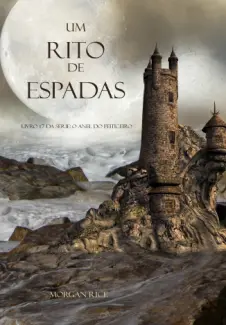 Um rito de espadas  -  O Anel Do Feiticeiro  - Vol.  7  -  Morgan Rice