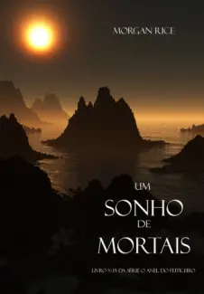 Um Sonho de Mortais  -  Livro N 15 Da Série O Anel Do Feiticeiro - Morgan Rice
