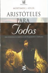 Baixar Livro Aristóteles para Todos - Mortimer J. Adler em ePub PDF Mobi ou Ler Online