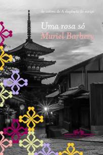 Baixar Livro Uma Rosa Só - Muriel Barbery em ePub PDF Mobi ou Ler Online