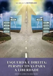 Esquerda e Direita   -  Murray N. Rothbard
