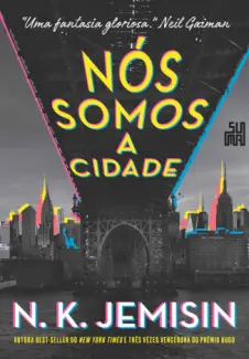 Baixar Livro Nós Somos a Cidade - Grandes Cidades Vol. 1 - N. K. Jemisin em ePub PDF Mobi ou Ler Online