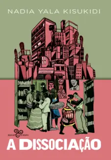 Baixar Livro A Dissociação - Nadia Yala Kisukidi em ePub PDF Mobi ou Ler Online