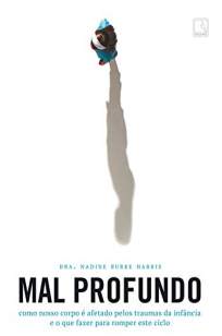 Baixar Livro Mal Profundo - Nadine Burke Harris em ePub PDF Mobi ou Ler Online