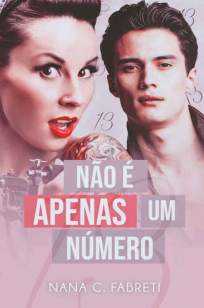 Baixar Livro Não é Apenas um Número - Nana C. Fabreti em ePub PDF Mobi ou Ler Online