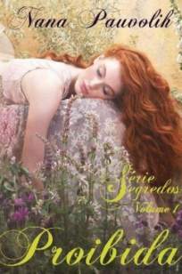 Baixar Livro Proibida - Série Segredos Vol. 1 - Nana Pauvolih em ePub PDF Mobi ou Ler Online