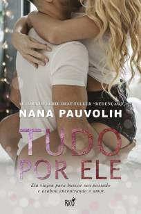 Baixar Livro Tudo Por Ele - Nana Pauvolih em ePub PDF Mobi ou Ler Online