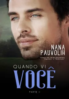 Baixar Livro Quando vi Voce - Parte 2 - Nana Pauvolih em ePub PDF Mobi ou Ler Online