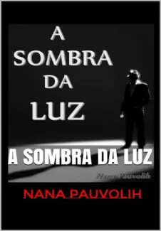 A Sombra da Luz  -  Nana Pauvolih