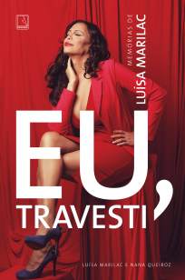 Baixar Livro Eu, Travesti: Memórias de Luísa Marilac - Nana Queiroz em ePub PDF Mobi ou Ler Online