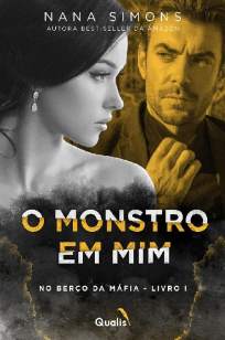 Baixar Livro O Monstro Em Mim - No Berço da Máfia Vol. 1 - Nana Simons em ePub PDF Mobi ou Ler Online