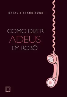 Baixar Livro Como Dizer Adeus em Robo - Natalie Standiford em ePub PDF Mobi ou Ler Online