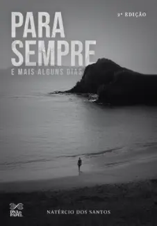 Baixar Livro Para Sempre e Mais Alguns Dias - Natércio Dos Santos em ePub PDF Mobi ou Ler Online