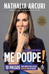 Baixar Livro Me Poupe!: 10 Passos para Nunca Mais Faltar Dinheiro No Seu Bolso - Nathalia Arcuri em ePub PDF Mobi ou Ler Online