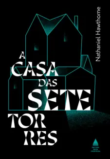 Baixar Livro A Casa das Sete Torres - Nathaniel Hawthorne em ePub PDF Mobi ou Ler Online