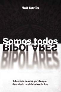 Baixar Livro Somos Todos Bipolares - Natt Naville em ePub PDF Mobi ou Ler Online