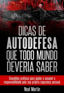 Baixar Livro Dicas De Autodefesa Que Todo Mundo Devia Saber - Neal Martin em ePub PDF Mobi ou Ler Online