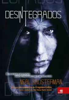 Desintegrados  -  Fragmentados   - Vol.  02  -  Neal Shusterman