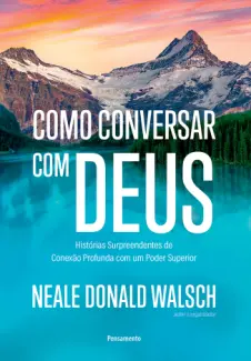 Baixar Livro Como Conversar com Deus - Neale Donald Walsch em ePub PDF Mobi ou Ler Online