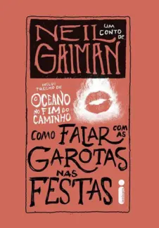 Como Falar Com as Garotas Nas Festas  -  Neil Gaiman