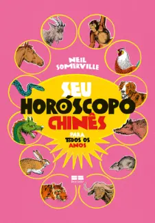 Baixar Livro Seu Horóscopo Chinês para Todos os anos - Neil Somerville em ePub PDF Mobi ou Ler Online
