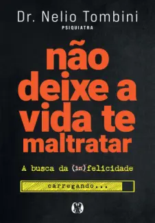 Baixar Livro Não Deixe a vida te Maltratar - Nelio Tombini em ePub PDF Mobi ou Ler Online
