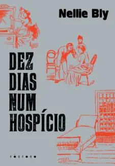 Baixar Livro Dez dias num Hospício - Nellie Bly em ePub PDF Mobi ou Ler Online
