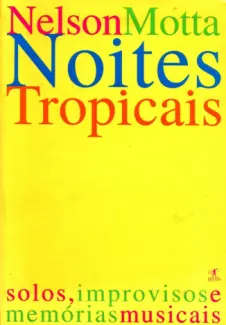 Noites Tropicais  -  Nelson Motta