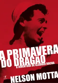 A Primavera Do Dragão  -  Nelson Motta