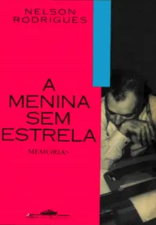 A Menina Sem Estrela  -  Nelson Rodrigues