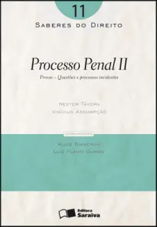  Col.Saberes Do Direito  - Processo penal II   - Vol.  11  -  Nestor Távora 