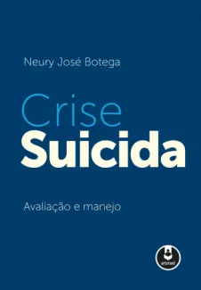 Crise Suicida  -  Neury José Botega
