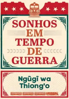 Baixar Livro Sonhos em Tempo de Guerra - Ngug wa Thiong o em ePub PDF Mobi ou Ler Online