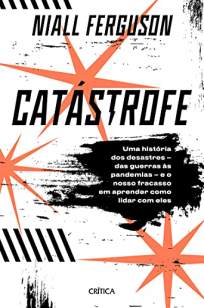 Baixar Livro Catástrofe - Niall Ferguson em ePub PDF Mobi ou Ler Online