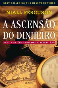 Baixar Livro A Ascensão do Dinheiro - Niall Ferguson em ePub PDF Mobi ou Ler Online