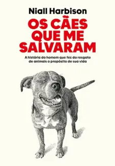 Baixar Livro Os cães que me Salvaram - Niall Harbison em ePub PDF Mobi ou Ler Online