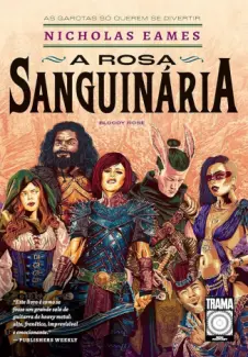 Baixar Livro As Garotas só Querem se Divertir - A Rosa Sanguinária Vol. 2 - Nicholas Eames em ePub PDF Mobi ou Ler Online