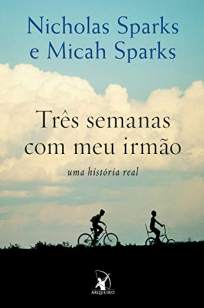 Baixar Livro Tres Semanas Com Meu Irmao - Nicholas Sparks em ePub PDF Mobi ou Ler Online
