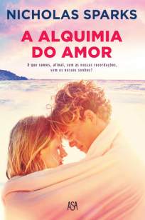 Baixar Livro A Alquimia do Amor - Nicholas Sparks em ePub PDF Mobi ou Ler Online