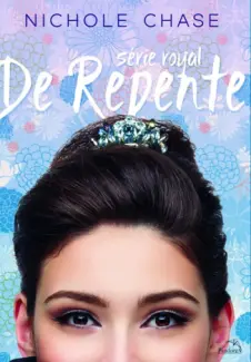 De repente  -  Série Royal  - Vol.  01  -  Nichole Chase