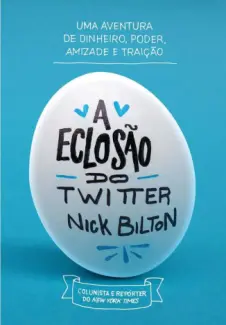 A Eclosão do Twitter  -  Nick Bilton