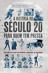 Baixar Livro A História do Século Xx para Quem Tem Pressa - Nicola Chalton em ePub PDF Mobi ou Ler Online