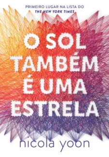 O Sol Também é uma Estrela  -  Nicola Yoon
