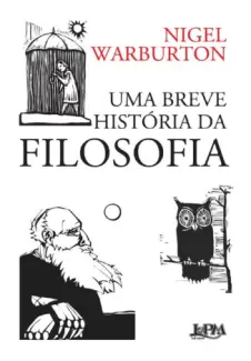 Uma breve história da Filosofia - Nigel Warburton