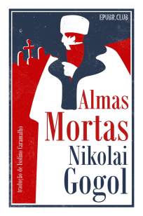 Baixar Almas Mortas - Nikolai Gogol ePub PDF Mobi ou Ler Online