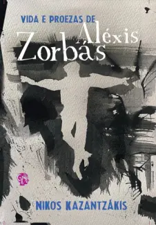 Baixar Livro Vida e Proezas de Aléxis Zorbás - Nikos Kazantzakis em ePub PDF Mobi ou Ler Online