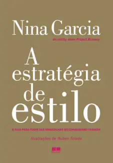 Baixar Livro A estratégia de estilo - Nina Garcia em ePub PDF Mobi ou Ler Online